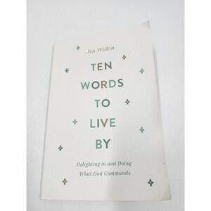 Ten Words to Live By Jen Wilkin Crossway Christian Living Paperback